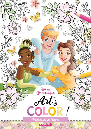 Disney Princesses - Art & Color ! - Princesses de rêves - Livre de coloriage - Dès 6 ans