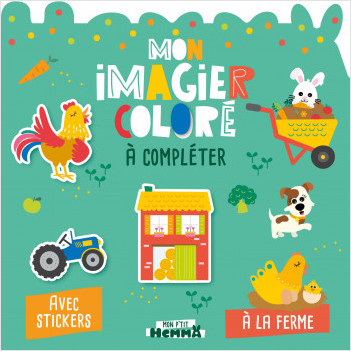 Mon P'tit Hemma - Mon imagier coloré à compléter - À la ferme -  Imagier avec stickers pour enfants - Dès 3 ans