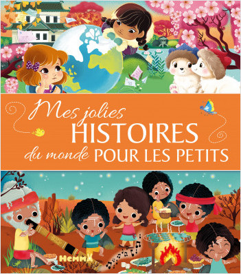 Mes jolies histoires du monde pour les petits - Recueil d'histoires pour les petits - Dès 3 ans