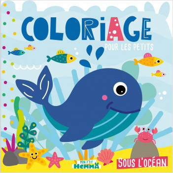 Mon P'tit Hemma - Coloriage pour les petits - Sous l'océan - Album de coloriage pour enfants - Dès 3 ans