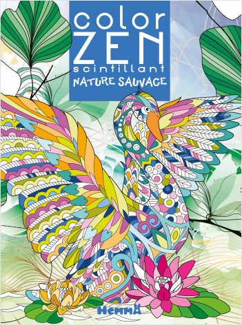 Color Zen scintillant - Nature sauvage - Livre de coloriage détente - Dès 6 ans