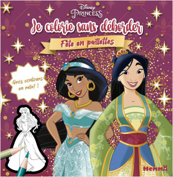 Disney Princesses - Je colorie sans déborder - Fête en paillettes - Livre de coloriage avec bords en relief - Dès 3 ans