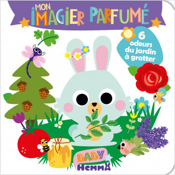 Baby Hemma - Mon imagier parfumé - 6 odeurs du jardin à gratter - Livre d'éveil - Imagier illustré - Dès 12 mois