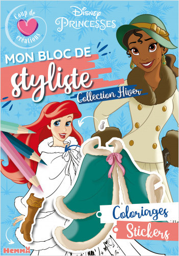 Disney Princesses - Mon bloc de styliste - Coup de coeur création - Collection hiver - Bloc stylisme et mode - Dès 5 ans