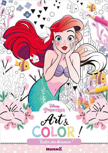 Disney Princesses - Art & Color ! - Toutes des héroïnes - Livre de coloriage - Dès 6 ans