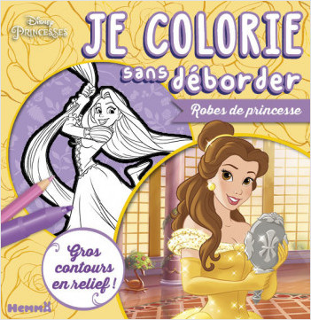 Disney Princesses - Je colorie sans déborder - Robes de princesse - Livre de coloriage avec bords en relief - Dès 3 ans