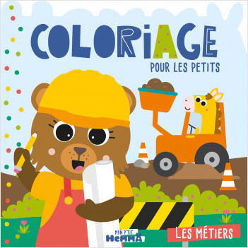 Mon P'tit Hemma - Coloriage pour les petits - Les métiers  - Album de coloriage - Dès 3 ans