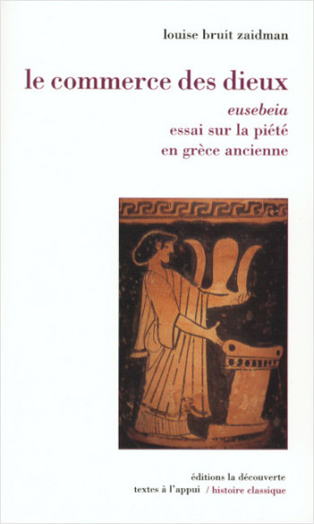 The Trade of the Gods. Eusebia, an essay on piety in Ancient Greece