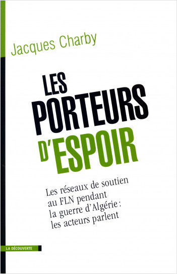 Support groups to the NLF during the Algerian War : the protagonists speak out
