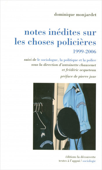 Notes inédites sur les choses policières, 1999-2006