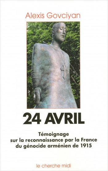 24 Avril - Témoignage sur la reconnaissance par la France du génocide arménien de 1915