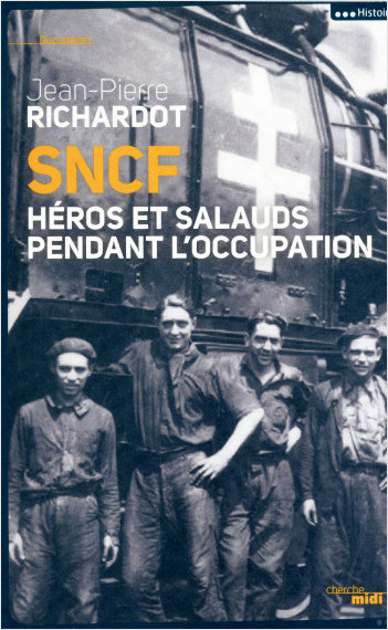 SNCF : Héros et salauds pendant l'occupation