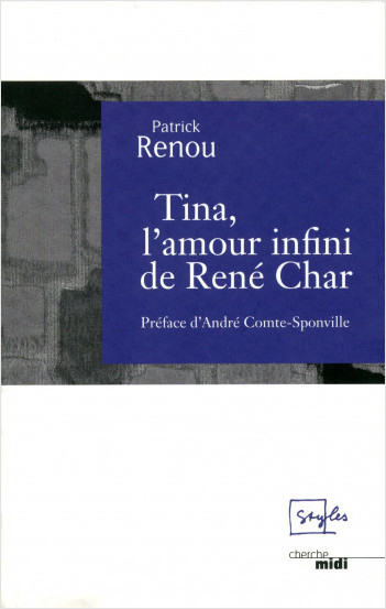 Tina, l'amour infini de René Char