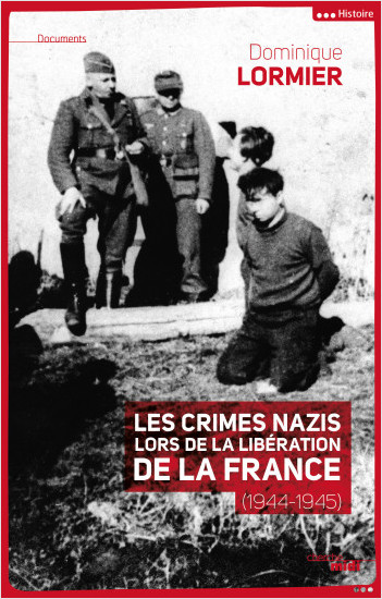 Les crimes nazis lors de la Libération de la France