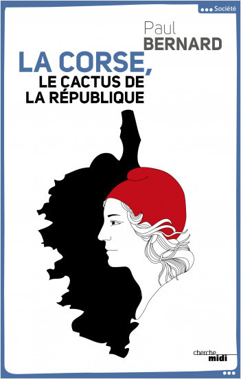 La Corse, le cactus de la République
