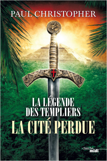 La Légende des Templiers - La Cité perdue