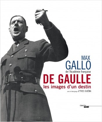 De Gaulle, les images d'un destin (nouvelle édition)
