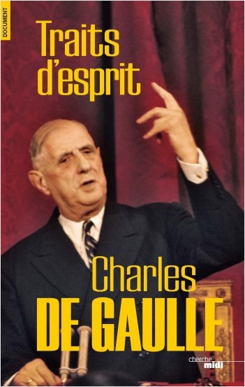 De Gaulle, traits d'esprit (nouvelle édition)