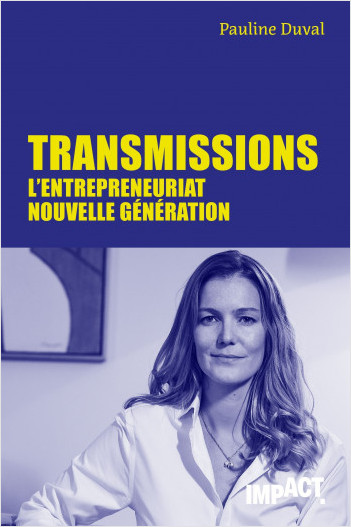 Transmissions - L'entrepreneuriat nouvelle génération