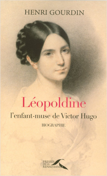 Léopoldine, l'enfant-muse de Victor Hugo 