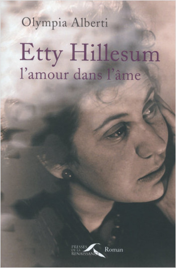 Etty Hillesum, l'amour dans l'âme