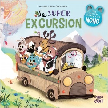 La super excursion - Nono - Dans le bois de Coin joli - album illustré - Dès 3 ans
