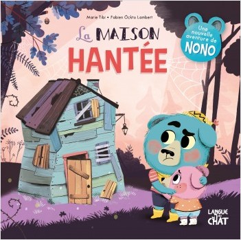 La maison hantée - Nono - Dans le bois de Coin joli - album illustré - Halloween - Dès 3 ans