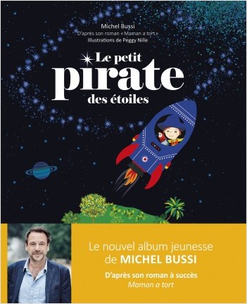 Le petit pirate des étoiles - Album jeunesse illustré - Extrait du roman Maman a tort de Michel Bussi - Dès 3 ans