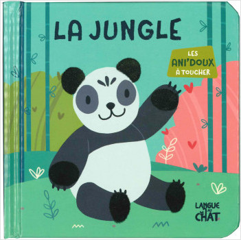 Les ani%7doux - La jungle - Livre matières bébé - Imagier illustré avec matières à toucher - Dès 6 mois