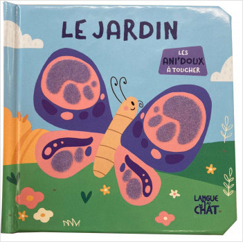 Les ani'doux - Le jardin - Livre matières bébé - Imagier illustré avec matières à toucher - Dès 6 mois	