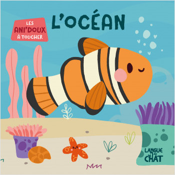 Les ani'doux - L'océan - Livre matières bébé - Imagier illustré avec matières à toucher - Dès 6 mois