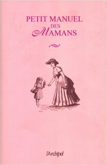 Petit manuel des mamans                           