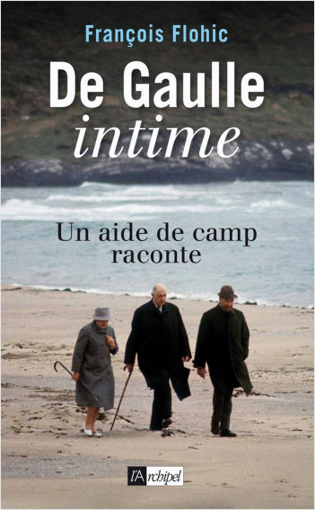 De Gaulle intime - Un aide de camp raconte        