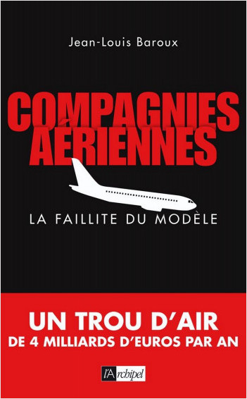 Compagnies aériennes - La faillite du modèle      