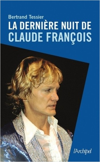 La dernière nuit de Claude François               