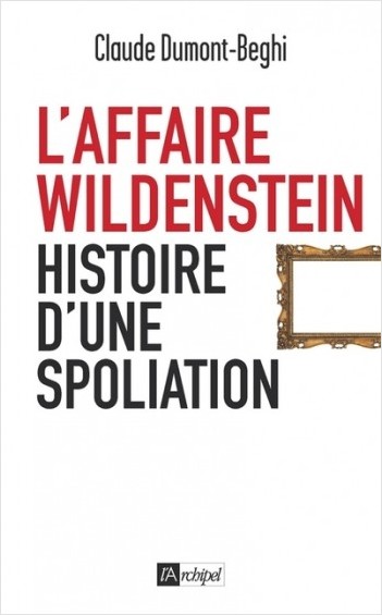 L'Affaire Wildenstein - Histoire d'une spoliation 