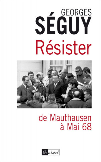 Résister - De Mauthausen à mai 68                 