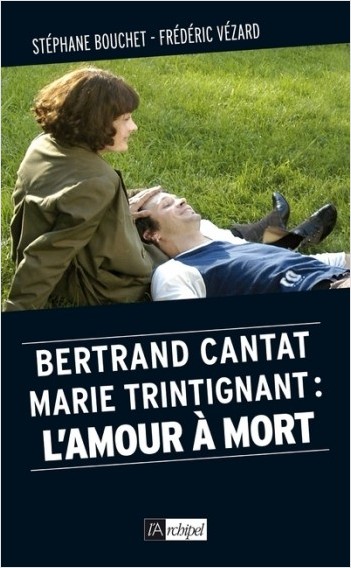 Bertrand Cantat, Marie Trintignant : l'amour à mort
