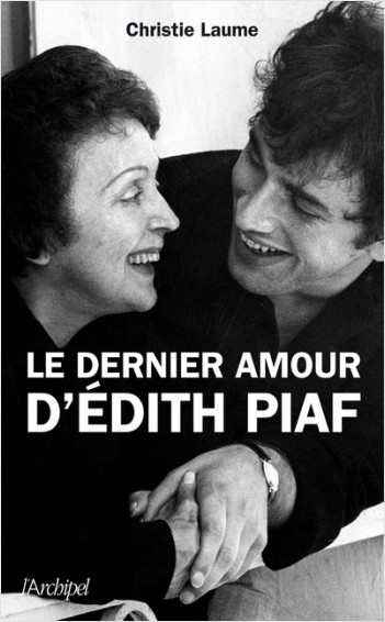 Le dernier amour d'Edith Piaf                     