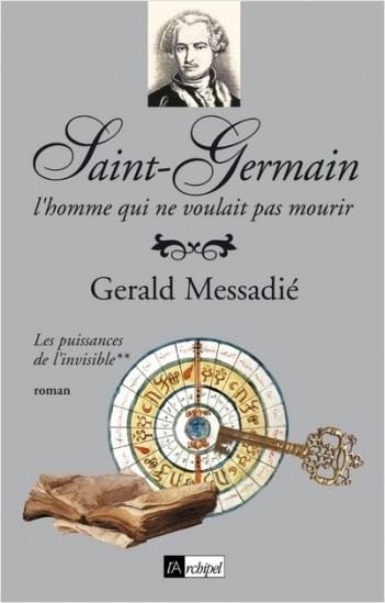 Saint-Germain, l'homme qui ne voulait pas mourir - tome 2 Les puissances de l'invisible