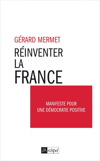 Réinventer la France - Manifeste pour une démocratie positive