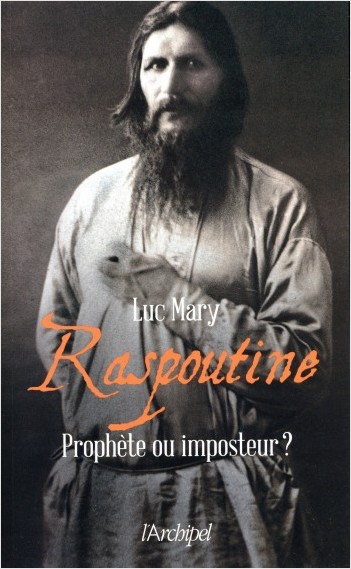 Raspoutine - Prophète ou imposteur ?              