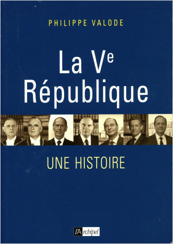 La Ve République - Une histoire                   