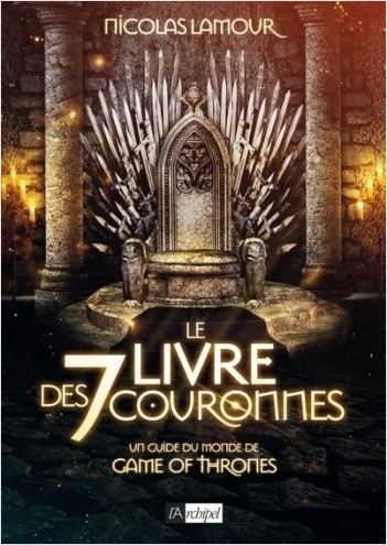 Le livre des 7 couronnes - Un guide du monde de Game of Thrones