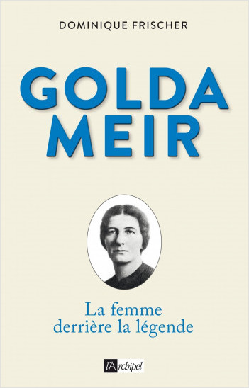 Golda Meir - La femme derrière la légende         