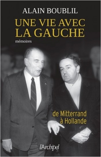 Une vie avec la gauche - De Mitterand à Hollande  