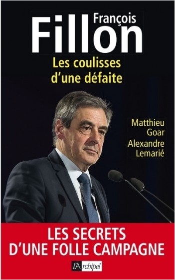 François Fillon - Les coulisses d'une défaite     