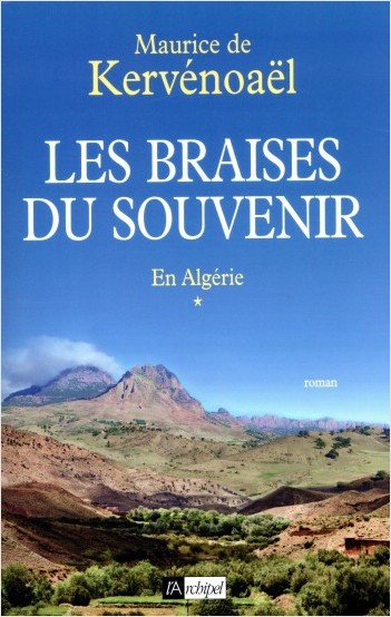 Les braises du souvenir - tome 1 En Algérie       