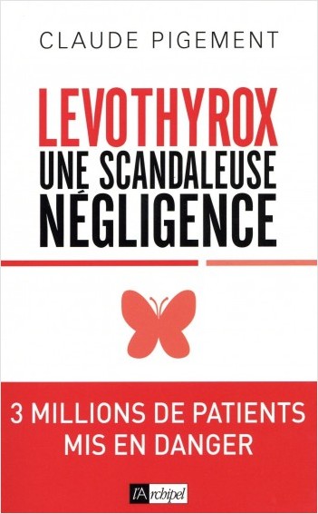 Levothyrox - Une scandaleuse négligence           