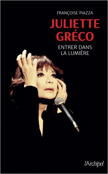 Juliette Gréco - Entrer dans la lumière           